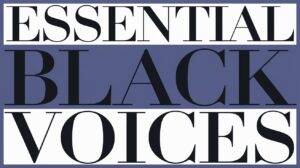 ESSENTIAL BLACK VOICES